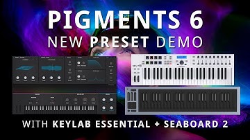 Arturia PIGMENTS 6 - New Preset Demo with Keylab Essential 49 and Seaboard 2