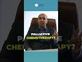 What is palliative chemotherapy  dr aditya kulkarni dradityakulkarni palliativechemotherapy