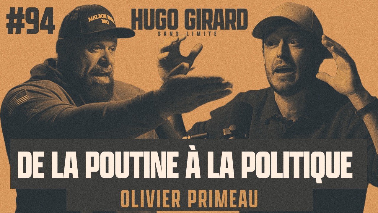 #94 Olivier Primeau - De la poutine à la politique | HUGO GIRARD SANS LIMITE