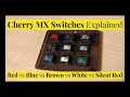 Cherry MX Switches Explained Red vs Blue vs Brown and more