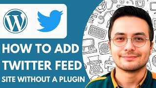 How to Add a Twitter Feed to Wordpress Site Without a Plugin - 2025 (NEW METHOD)