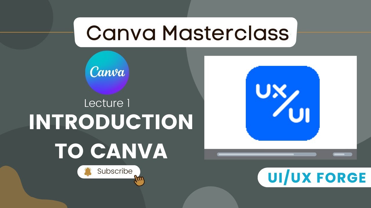 Canva Class Lecture 1 Introduction - UI/UX Forge - YouTube