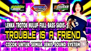 DJ VIRAL LENKA TROUBLE IS A FRIEND STYLE TROTOK NULUP FULL BASS SADIS 🇮🇩 M87 INDONESIA 🇮🇩