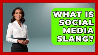 What Is Social Media Slang? | SlangXplained