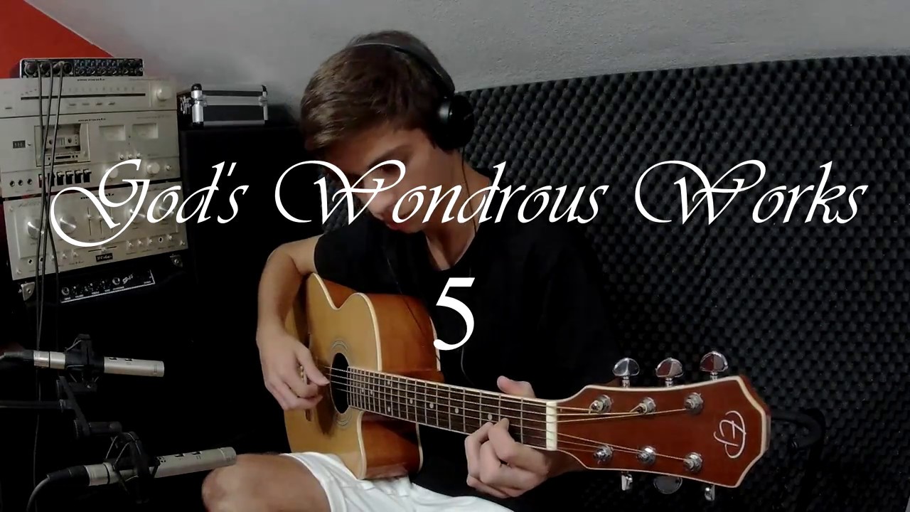 5 “God's Wondrous Works” Fingerstyle Guitar