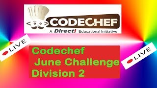 🔴LIVE Codechef June Challenge 2020 Division 2 Solution in Python