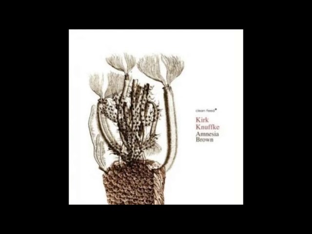 Watch Kirk Knuffke - Amnesia Brown (Full Album) on YouTube Watch Kirk Knuffke - Amnesia Brown (Full Album) on YouTube