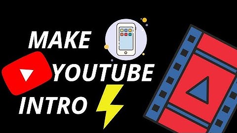 Top 3 Best INTRO-Making Apps for your YouTube videos Specially for Android Smartphones!
