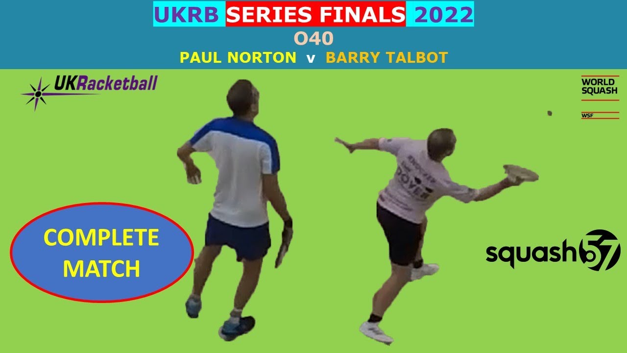 (2022) UKRB Series Finals O40: PAUL NORTON v BARRY TALBOT (Squash57)
