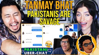 TANMAY BHAT | Pakistanis Are Savage | Pakistani Uber-Chat | Reaction by Jaby Koay & Eimanne!