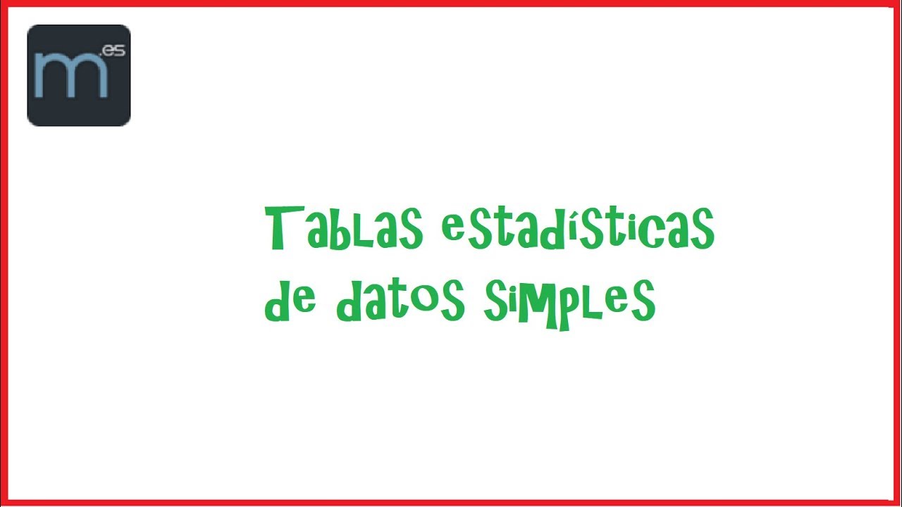 Tablas estadísticas de datos simples, Estadística Descriptiva YouTube
