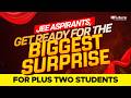 JEE Aspirants, Get Ready for the Biggest Surprise For Plus Two Students  | Future Plus Two