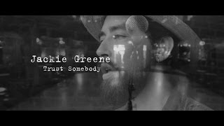 Jackie Greene - "Trust Somebody" (Official Music Video) chords