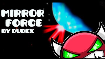 AMAZING!!!Geometry Dash-Mirror Force By Dudex(Easy Demon)