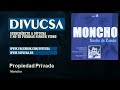 Moncho - Propiedad Privada