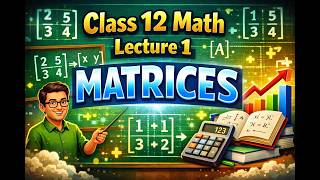 Class 12 Math Lecture 1 Matrices #class12 #maths #cbse #education #cbseboard #cbseclass12 #viral