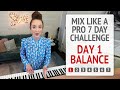 Day 1 Balance - Mix Like a Pro 7 Day Vocal Challenge