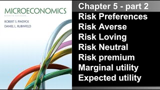 Chapter 5 Part 2 - Risk preferences Microeconomics by Robert Pindyck and Daniel Rubinfeld