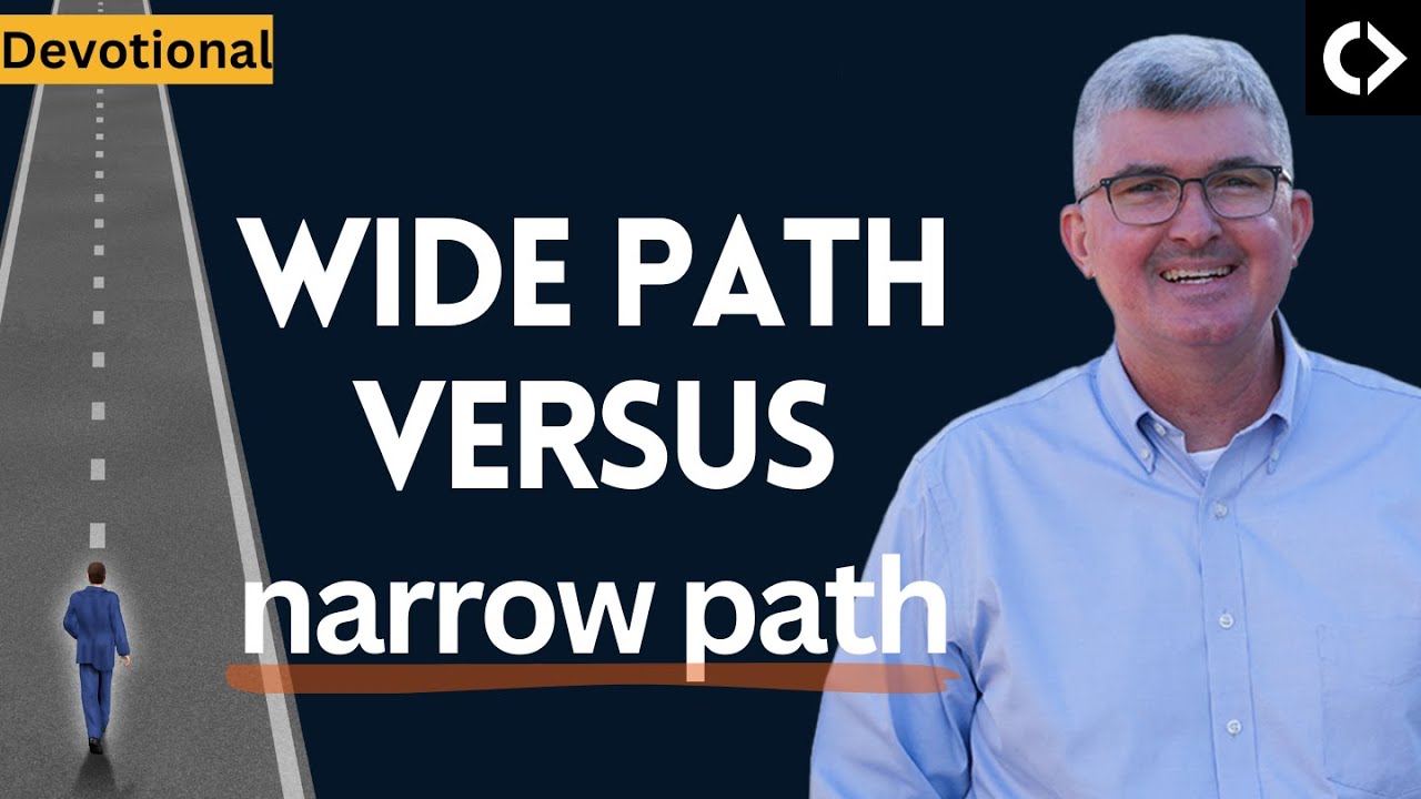 Devotional: Wide Path Vs Narrow Path - YouTube