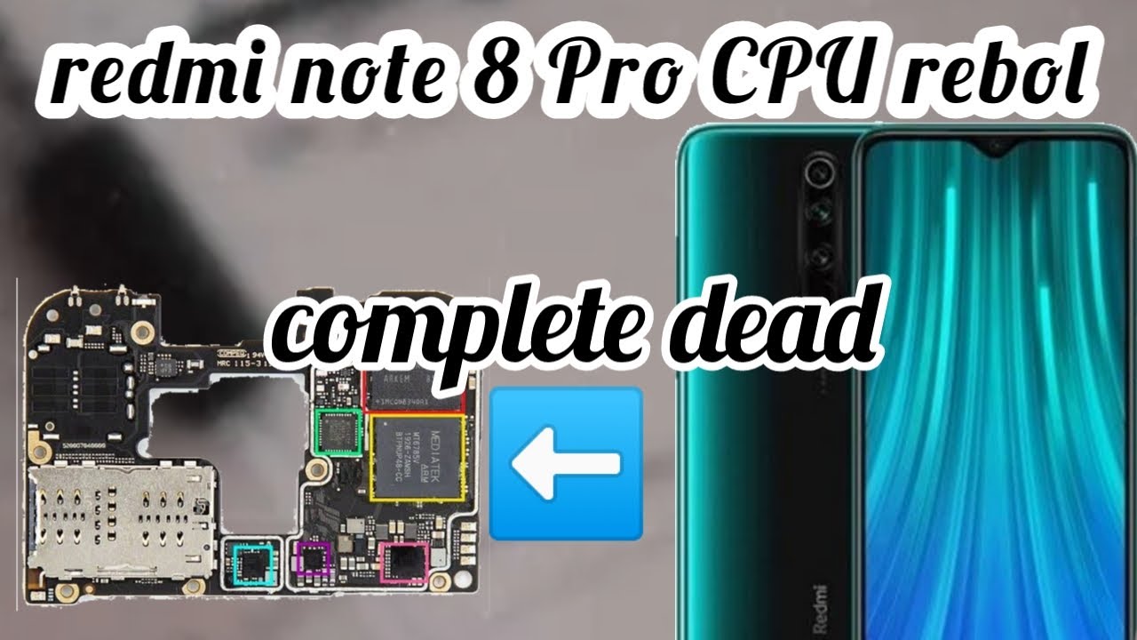 Note 8 Cpu Redmi Note 8 pro complete dead | CPU Reboul all redmi model - YouTube