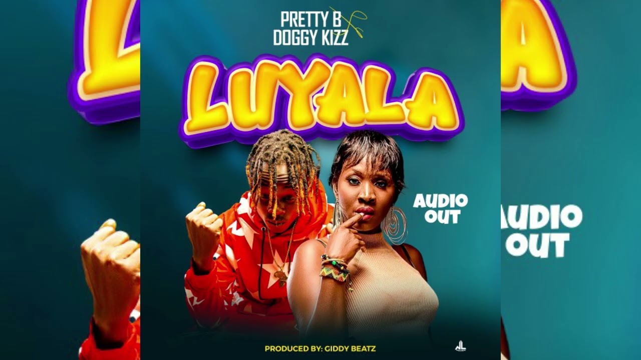 Watch Luyala -- Pretty B & Doggy Kizz(Official Audio) on YouTube Watch Luyala -- Pretty B & Doggy Kizz(Official Audio) on YouTube
