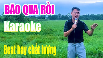 BÃO QUA RỒI KARAOKE - Bài Hát Làm Nhiều Người Dân Rơi Nước Mắt - Chế lời Ngô Nam