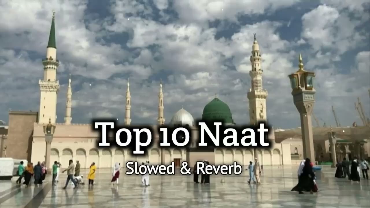 TOP TEN NAAT 🥰 Emotional naat top 10 