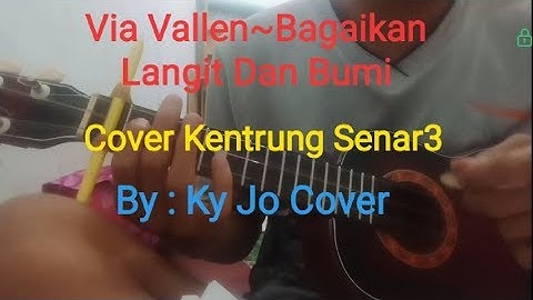 Via Vallen~Bagaikan Langit Dan Bumi ~Cover Kentrung Senar 3 By : Ky Jo