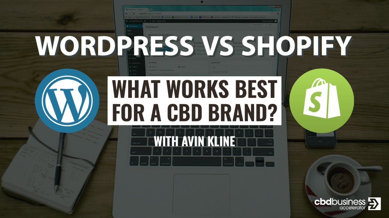 Wordpress Vs Shopify; What Works Best For A CBD Brand? - Avin Kline
