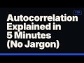 Autocorrelation Explained in 5 Minutes (No Jargon)