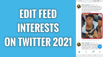 How To Edit Feed Interests On Twitter In 2022