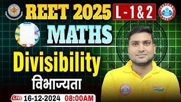 REET Maths Classes 2025 | Divisibility | Maths For REET Level 1 & 2 By Harendra Sir