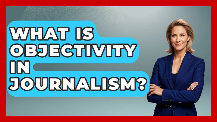 What Is Objectivity In Journalism? - International Policy Zone
