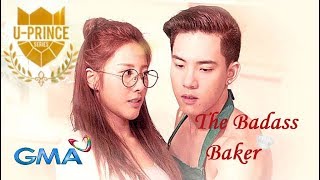 U-Prince Series: The Badass Baker❤️ GMA-7 "LOVE IS...?" T.A & K.O (MV with Lyrics)