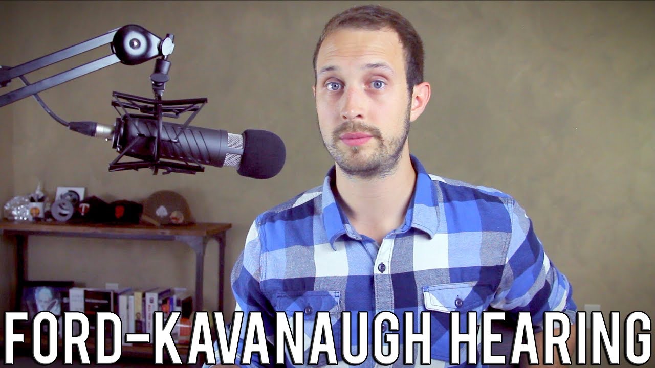 On the Ford-Kavanaugh Hearing | My Thoughts & Remaining Questions