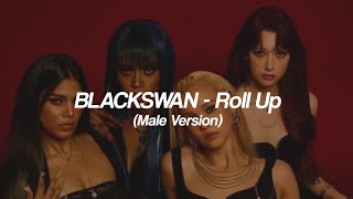 BLACKSWAN - Roll Up (Male Version)