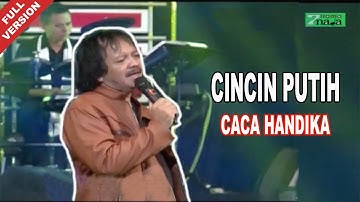 Caca Handika - Cincin Putih (Official Video)