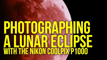 Photographing the 2021 Lunar Eclipse | NIKON Coolpix P1000