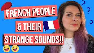 WEIRD SOUNDS FRENCH PEOPLE MAKE | French Language Noises, Sounds and Gestures to Sound More French