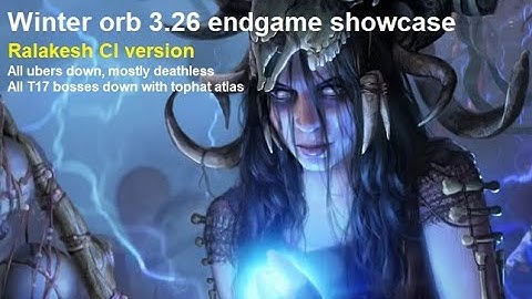Endgame showcase of winter orb 3.26 CI ES ralakesh. All ubers down.