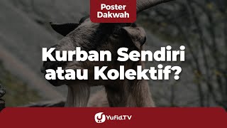 Lebih Baik Qurban Kolektif atau Qurban Sendiri? - Poster Dakwah Yufid TV