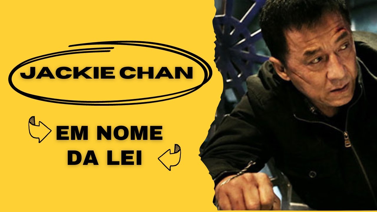 em nome da lei jackie chan –