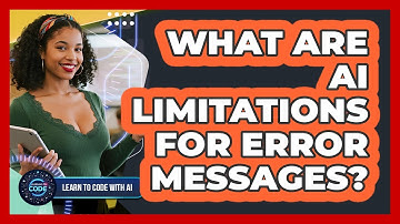 What Are AI Limitations For Error Messages?