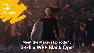 Meet the Makers: WPP Black Ops & SK-II — “Vs.” series | Create with Google