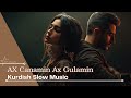 AX CANAMÎN, AX GULAMÎN 🥀Kurdish Slow Music #müzik#trending #keşfet #kurdishsong