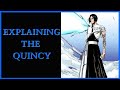 The Quincy Explained (Bleach)