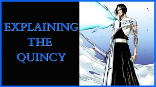 The Quincy Explained (Bleach)