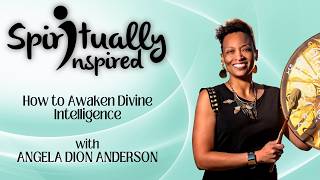 Awakening Divine Intelligence: Light Language &amp; Multidimensional Consciousness - Angela Anderson