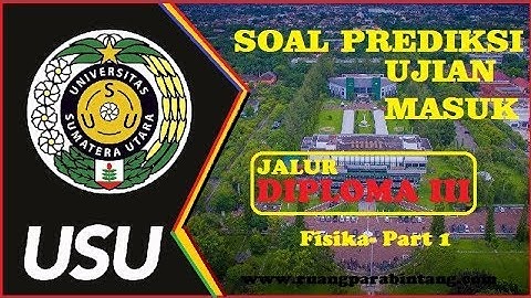 Prediksi Soal FISIKA Ujian Masuk Diploma 3  (D-3) Universitas Sumatera Utara tahun 2019 Part 1