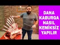 DANA KABURGA NASIL KEMİKSİZ YAPILIR, et nasıl işlenir,